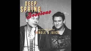 Deep Spring Sessions #45 - Jungle & Juice