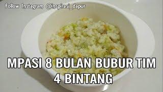 CARA MEMBUAT MPASI 8 BULAN BUBUR TIM 4 BINTANG