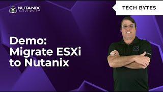 Migrate from VMware ESXi to Nutanix AHV with Nutanix Move Step-by-Step  Nutanix University
