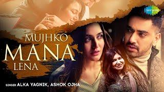 Alka Yagnik  Mujhko Mana Lena  Zain Imam’s  Ashok Ojha  Sugat Dhanvijay Khushi  Official Video