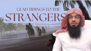 The Hadith Of Al-Ghuraba Is A Miracle And A Glad Tiding For The Strangers  Shaykh Ahmad Musā Jibrīl