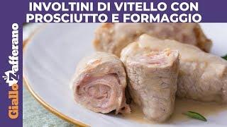 INVOLTINI DI VITELLO CON PROSCIUTTO E FORMAGGIO - Facili e veloci