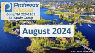 Professor Messers 220-1101 A+ Study Group - August 2024