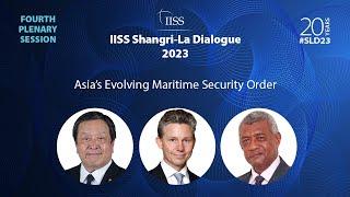 IISS Shangri-La Dialogue 2023 Asias Evolving Maritime Security Order