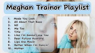 Meghan Trainor Playlist - Songs Make Your Mood Better  Meghan Trainor Songs Try Not To Sing  Sing