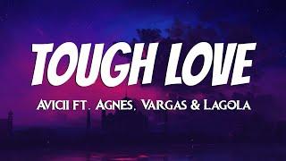 Avicii - Tough Love Lyrics ft. Agnes Vargas & Lagola