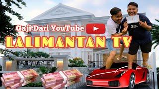 Gaji Youtube LALIMANTAN TV 