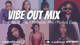 Vibe Out Mix  Best R&B Soul  Bedroom Mix  Parked Cars SZA H.E.R Kehlani Jhene Aiko & More