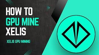 Xelis GPU Mining  How to GPU mine Xelis on Hiveos  XEL  What is Xelis?  Xelis Overview