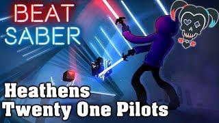 Beat Saber - Heathens - Twenty One Pilots custom song