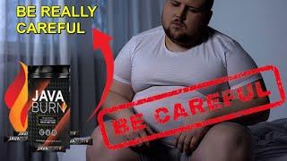 JAVA BURN - JAVA BURN REVIEWS - BE REALLY CAREFUL - Java Burn Weight Loss Coffee