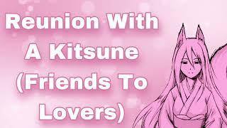 Reunion With A Kitsune Friends To Lovers Childhood Friends Kissing Ive Missed You F4A