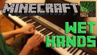 Minecraft – Wet Hands Piano Cover