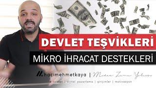 Mikro İhracat Teşvikleri - İhracat Devlet Destekleri Nelerdi ? e-İhracat Teşvikleri Nasıl Alınır ?