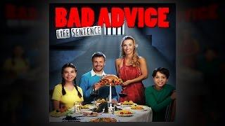 Bad Advice - Life Sentence