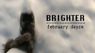 brighter  february dayze