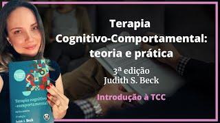 Capítulo 01 - Introdução à TCC - TCC Teoria e Prática Judith Beck - 3ª edição