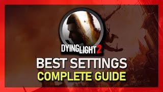 Best Dying Light 2 Settings  Boost FPS & Fix Lag Guide