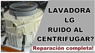  LAVADORA LG HACE RUIDO MUCHO RUIDO   Cambiamos  rodamientos.