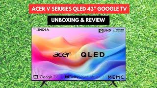 Acer V Series 4k QLED 43 Inch Google TV  Unboxing & Review  Its Unique Bro