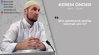 Şifre göndererek çekilişe katılmak caiz mi?  Kerem Önder