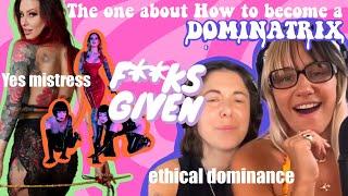 How to become a dominatrix with Mistress Adreena  F**ks Given podcast  Come Curious