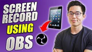 How to Record Your iPad Screen With OBS for FREE Step by Step Tutorial for Mac