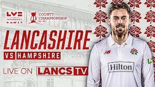  LIVE Lancashire vs Hampshire  DAY FOUR  LV= Insurance County Championship