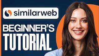 SimilarWeb Tutorial 2024  How To Use SimilarWeb