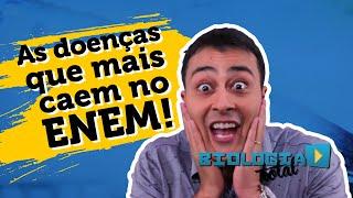 AS DOENÇAS QUE MAIS CAEM NO ENEM - Biologia - Prof. Paulo Jubilut