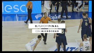 The DECISIVE game of the Final Playoff with a MICROPHONE  Playoff Liga Endesa 2022-23