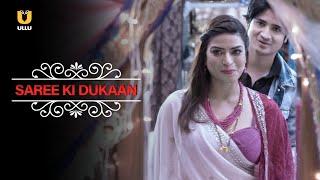 Watch Full Ullu Episode  Saree Ki Dukaan