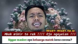 Nggae masker opo keluarga matek keno corona?