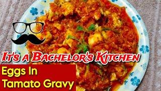 Bachelors Special  Egg Tamato Curry  Egg Panner