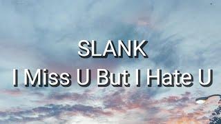 Slank - I Miss U But I Hate U Lirik