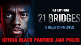 Review Film - 21 BRIDGES 2019 Bahasa Indonesia - FULL ACTION TANPA CGI