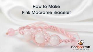 How to Make Pink Macrame Bracelet