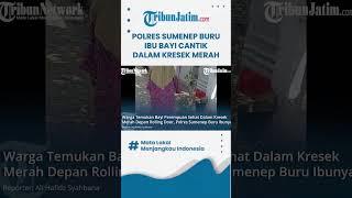 WARGA TEMUKAN BAYI CANTIK DALAM KRESEK Depan Rolling Door Sumenep Polisi Kejar Sang Ibu