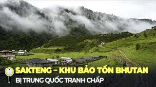 SAKTENG – KHU BẢO TỒN CỦA BHUTAN BỊ TRUNG QUỐC ĐÒI CÓ GÌ ĐẶC BIỆT?