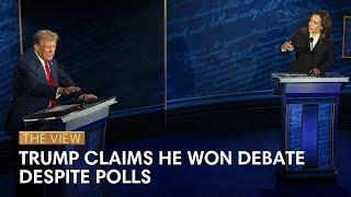 Trump Claims He Won Debate Despite Polls  The View