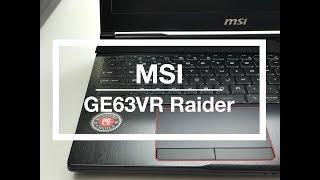 MSI GE63VR Raider Review