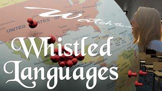 What are Whistled Languages and how do they Work?