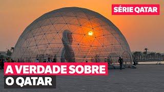 A VERDADE SOBRE O QATAR O que todo mundo tem medo de dizer