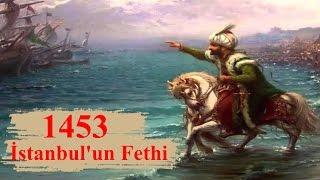 Fatih Sultan Mehmetin Hayatı ve İstanbulun Fethi