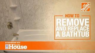 How to Remove and Replace a Bathtub   The Home Depot with @thisoldhouse