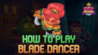 How To Play Blade Dancer  STRONG DECK  Rush Royale