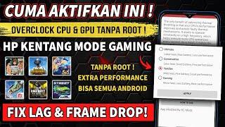 MAX FPS HP KENTANG CARA ATASI LAG FRAME DROP SAAT MAIN GAME - OVERCLOCK ANDROID NO ROOT