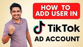 How To Add User In Tiktok Ad Account  Add Member In Tiktok Business Center