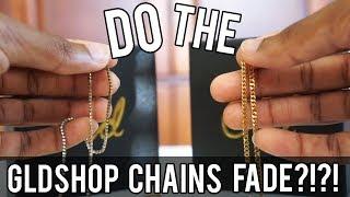 Do The GLD SHOP Chains Fade? 