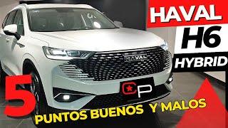 Haval H6 Híbrida 2024 5 Aspectos buenos y NO tan buenos